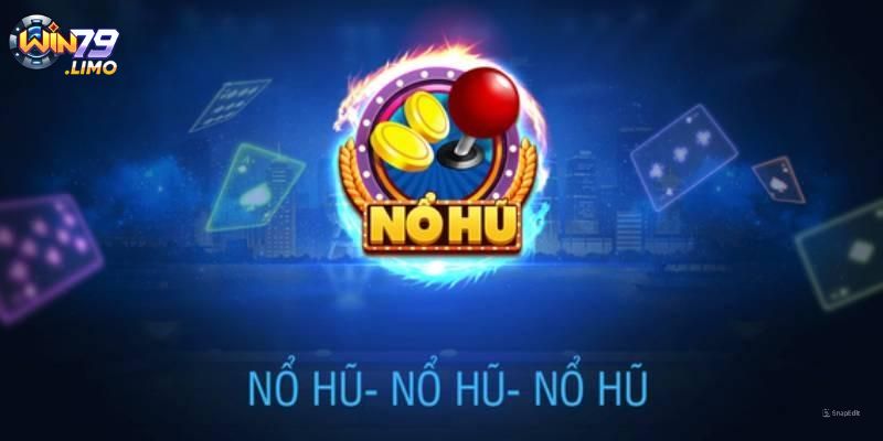 Khám phá chuyên mục nổ hũ WIN79